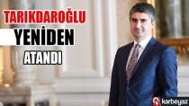 Tarıkdaroğlu, yeniden Özel Kalem Müdürlüğü’ne atandı