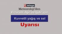 Erzurum, Ağrı ve Iğdır için kuvvetli yağış uyarısı
